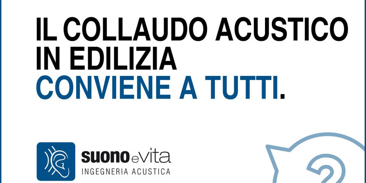 Il collaudo acustico è una soluzion win win